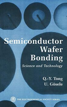 Semiconductor Wafer Bonding: Science and Technology (Electrochemical Society Series)