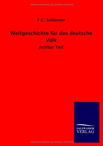 Weltgeschichte für das deutsche Volk: Achter Teil