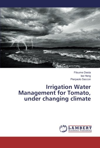 Irrigation Water Management for Tomato, under changing climate