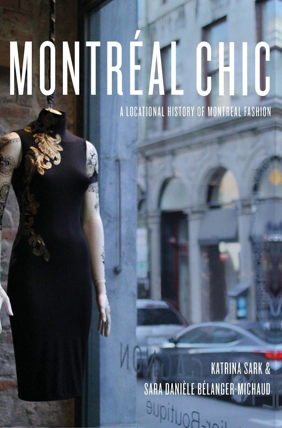 Montréal Chic: A Locational History of Montréal Fashion (Urban Chic)