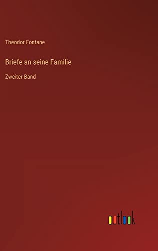 Briefe an seine Familie: Zweiter Band