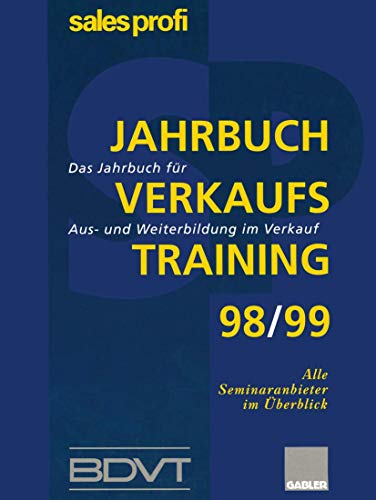 Jahrbuch Verkaufstraining 98/99: Das Jahrbuch für Aus- und Weiterbildung im Verkauf (German Edition)
