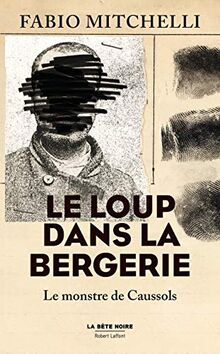 Le loup dans la bergerie : le monstre de Caussols