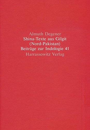 Shina-Texte aus Gilgit (Nord-Pakistan): Sprichwörter und Materialien zum Volksglauben, gesammelt von Mohammad Amin Zia (Beiträge zur Indologie)