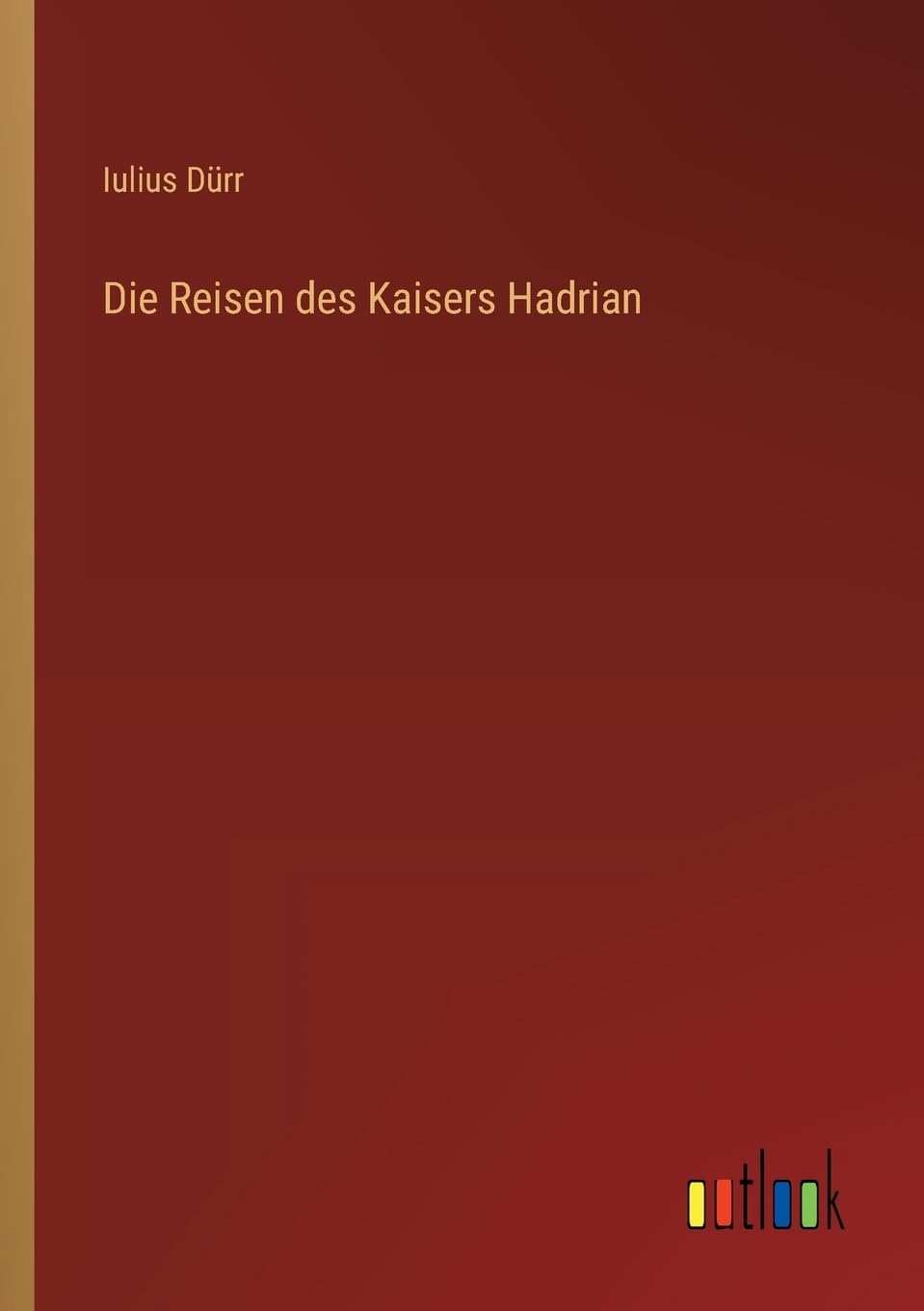 Die Reisen des Kaisers Hadrian