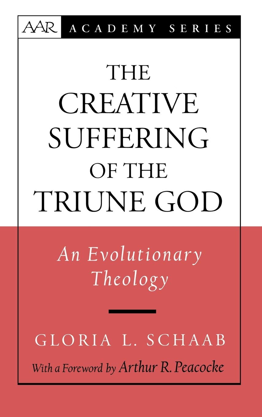 The Creative Suffering of the Triune God: An Evolutionary Theology (Aar Academy Series)
