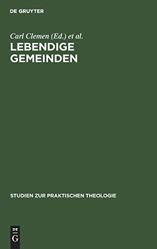 Lebendige Gemeinden: Festschrift Emil Sulze zum 80. Geburtstag am 26. Februar 1912 (Studien zur praktischen Theologie, 6,1, Band 6)