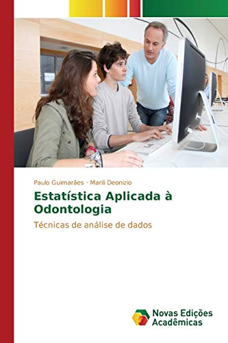 Estatística Aplicada à Odontologia: Técnicas de análise de dados