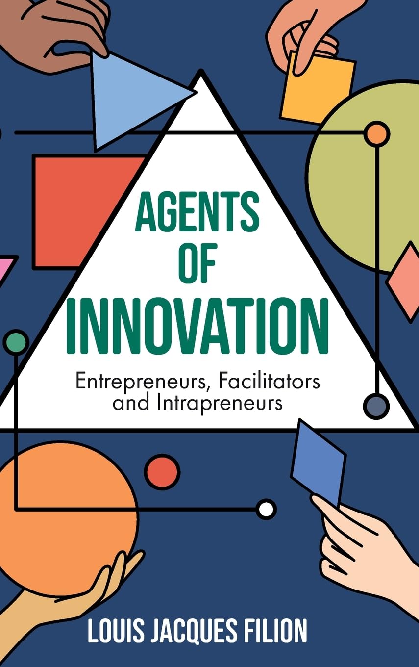 Agents of Innovation: Entrepreneurs, Facilitators and Intrapreneurs