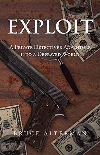 Exploit: A Private Detective's Adventure into a Depraved World