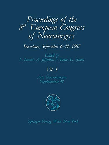 Proceedings of the 8th European Congress of Neurosurgery Barcelona, September 6-11, 1987: Intraoperative and Posttraumatic ... Neurochirurgica Supplement, 42, Band 42)