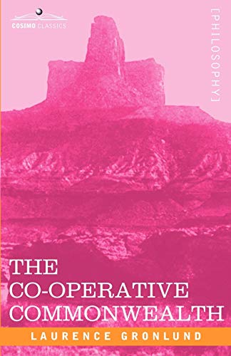 The Co-Operative Commonwealth: An Exposition of Modern Socialism