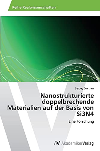 Nanostrukturierte doppelbrechende Materialien auf der Basis von Si3N4: Eine Forschung