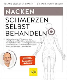 Nacken Schmerzen selbst behandeln: Halswirbelschmerzen, Frozen Shoulder, Steifer Nacken, Verspannungen (GU Ratgeber Gesundheit)