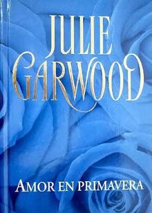 Amor En Primavera von Julie Garwood | Buch | Zustand akzeptabel