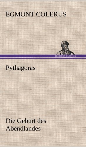Pythagoras: Die Geburt des Abendlandes