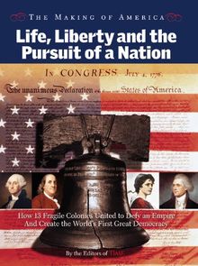 Time: The Making of America: Life, Liberty and the Pursuit of a Nation