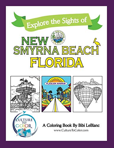Explore the Sights of New Smyrna Beach, Florida: A Coloring Book (Culture to Color, Band 2)