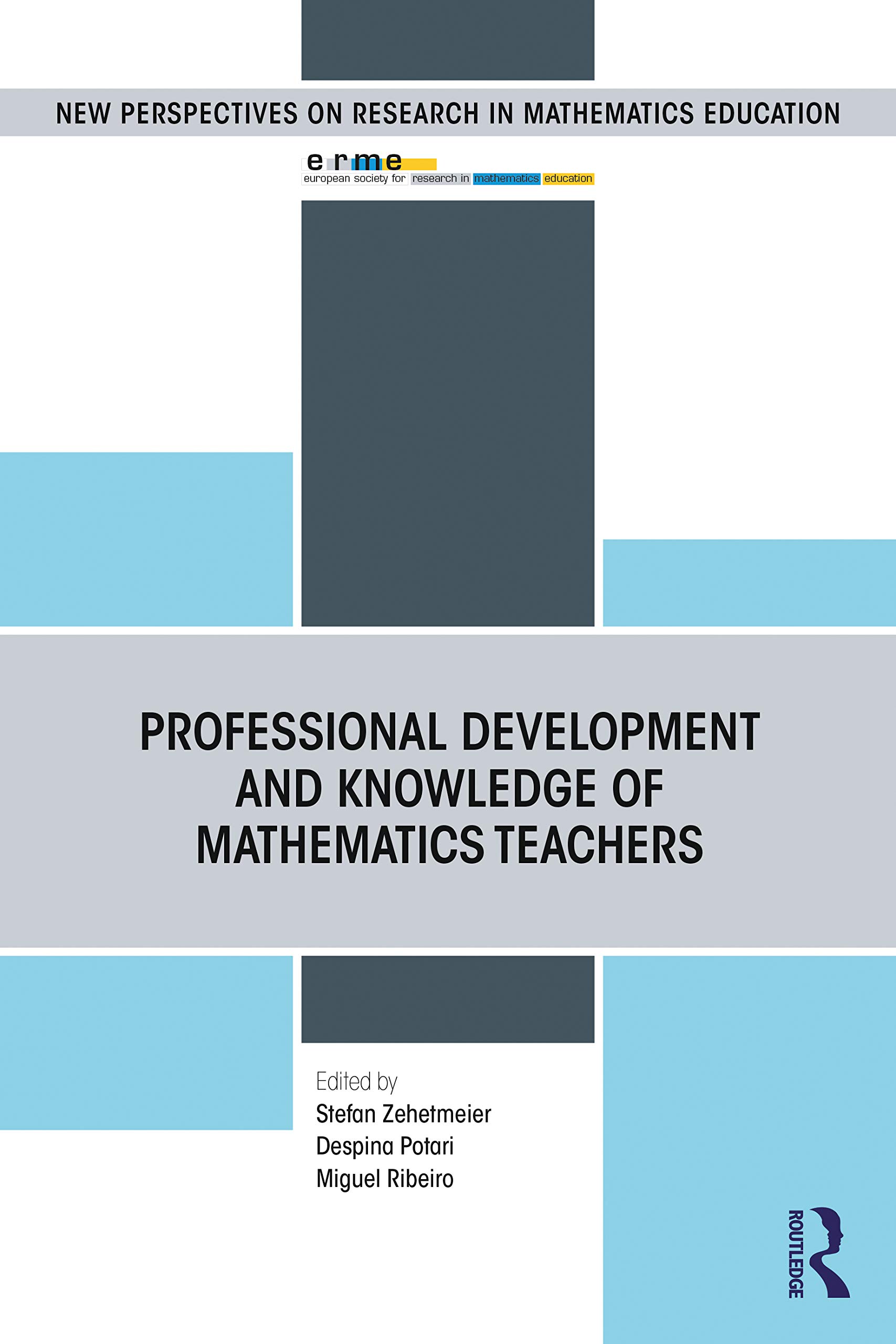 Professional Development and Knowledge of Mathematics Teachers (European Research in Mathematics Education-ERME)