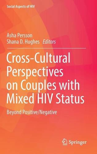 Cross-Cultural Perspectives on Couples with Mixed HIV Status: Beyond Positive/Negative (Social Aspects of HIV)