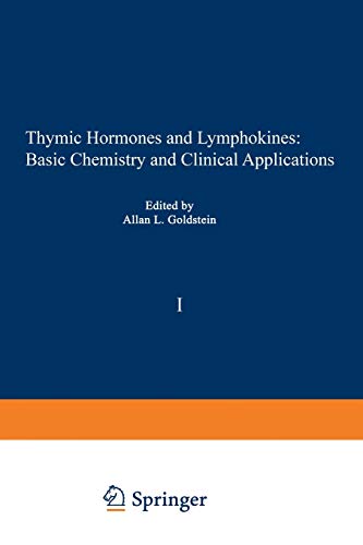 Thymic Hormones and Lymphokines: Basic Chemistry and Clinical Applications (Gwumc Department of Biochemistry and Molecular Biology Annual Spring Symposia)