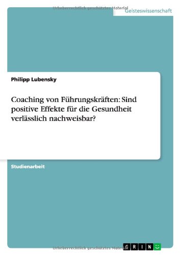 Coaching von Führungskräften: Sind positive Effekte für die Gesundheit verlässlich nachweisbar?