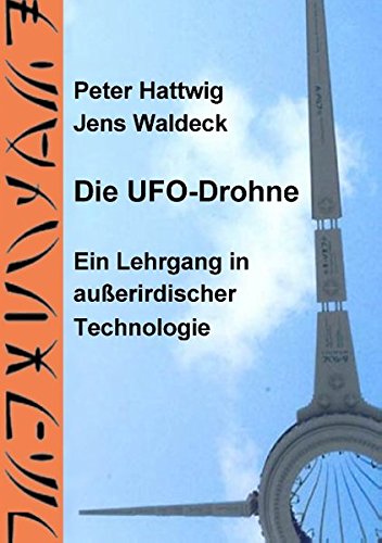 Die UFO-Drohne: Ein Lehrgang in außerirdischer Technologie