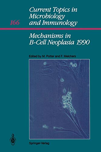 Mechanisms in B-Cell Neoplasia 1990: Workshop 1990 at the National Cancer Institute National Institutes of Health Bethesda, MD, USA, March 28-30,1990 ... Microbiology and Immunology, 166, Band 166)