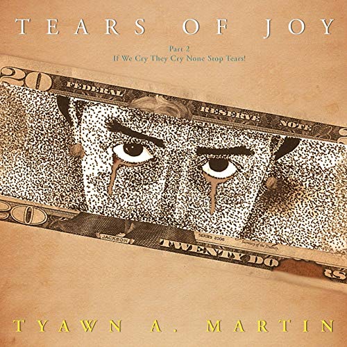 Tears of Joy: Part 2 - If We Cry They Cry None Stop Tears!
