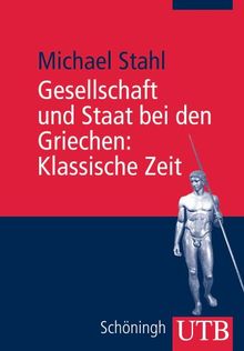 Gesellschaft und Staat bei den Griechen: Klassische Zeit: Bd 2 (Uni-Taschenbücher M)