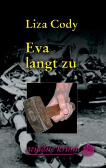 Eva langt zu. Eva Wylies dritter Fall.