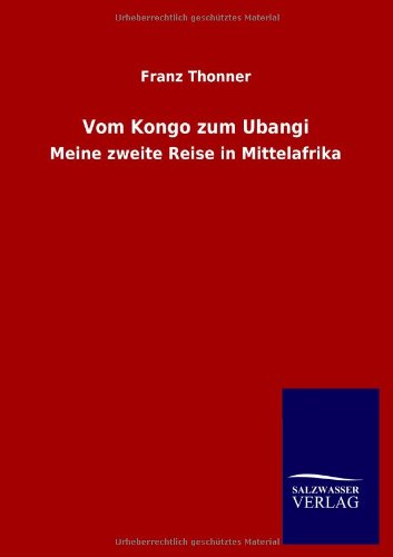 Vom Kongo zum Ubangi: Meine zweite Reise in Mittelafrika