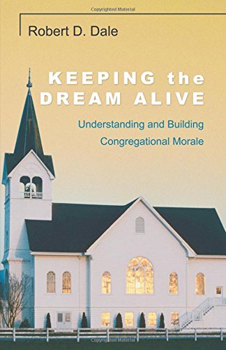 Keeping the Dream Alive: Understanding and Building Congregational Morale