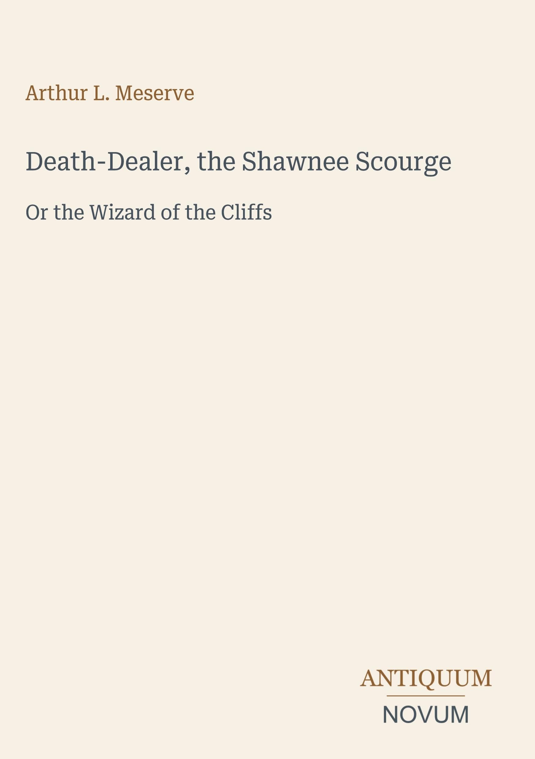 Death-Dealer, the Shawnee Scourge