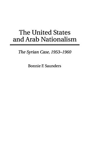 The United States and Arab Nationalism: The Syrian Case, 1953-1960