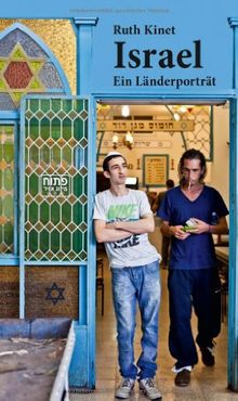 Israel: Ein Länderporträt (Diese Buchreihe wurde ausgezeichnet mit dem ITB-Bookaward 2014)