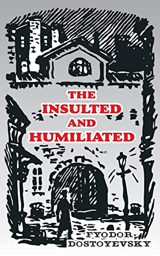Dostoevsky, Fyodor M The Insulted And Humiliated