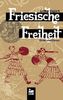 Friesische Freiheit: Historischer Roman