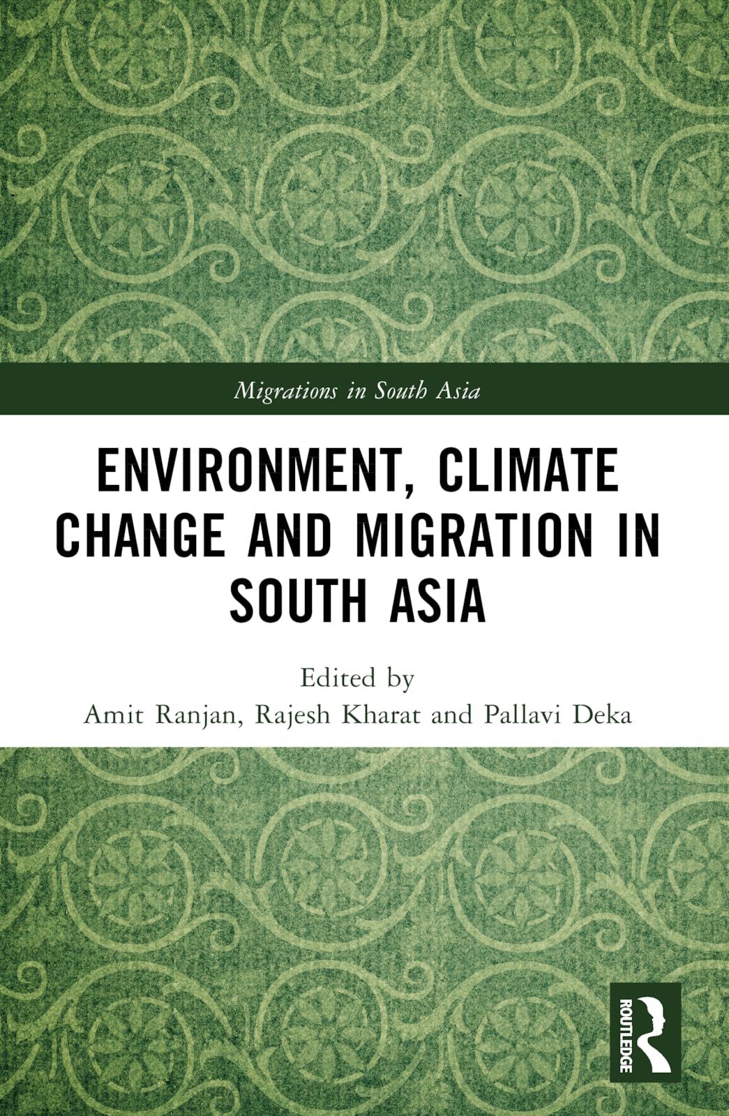 Environment, Climate Change and Migration in South Asia (Migrations in South Asia)