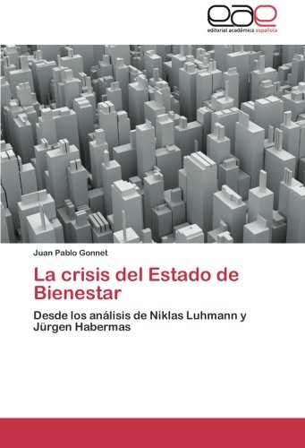 La crisis del Estado de Bienestar: Desde los análisis de Niklas Luhmann y Jürgen Habermas