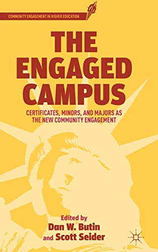 The Engaged Campus: Certificates, Minors, and Majors as the New Community Engagement (Community Engagement in Higher Education)