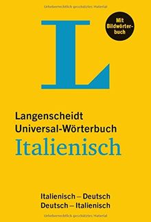 Langenscheidt Universal-Wörterbuch Italienisch - mit Bildwörterbuch: Italienisch-Deutsch/Deutsch-Italienisch (Langenscheidt Universal-Wörterbücher)