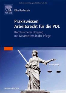 Praxiswissen Arbeitsrecht für die PDL: Rechtssicherer Umgang mit Mitarbeitern in der Pflege