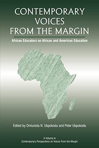 Contemporary Voices From The Margin: African Educators on African and American Education