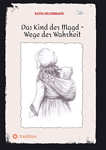 Das Kind der Magd - Wege der Wahrheit