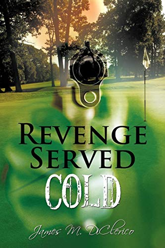 Revenge Served Cold: A Novel
