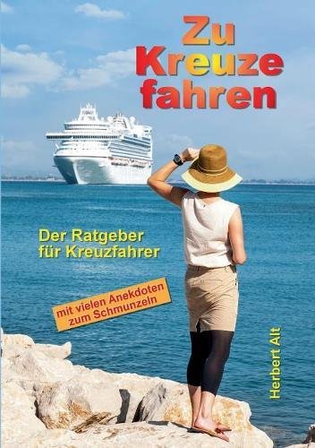 Zu Kreuze fahren: Der Ratgeber für Wagemutige mit vielen Anekdoten zum Schmunzeln
