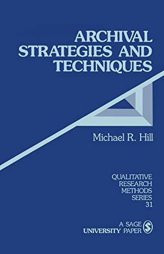 HILL: ARCHIVAL STRATEGIES AND TECHNIQUES (PAPER) (Qualitative Research Methods)