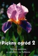 Piękny ogród 2 (ROŚLINY OZDOBNE)