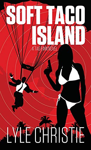Soft Taco Island: Move over James Bond, because Tag Finn is here, and, in spite of a very real fear of public restrooms, he will save the girl and the day, or at least die trying. (Mantasy, Band 1)